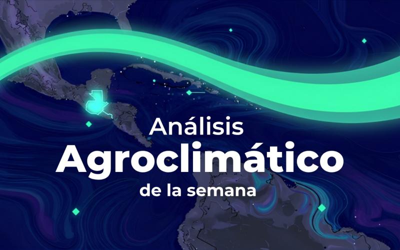 Boletín Agrometereológico del 20 al 24 de julio del 2026