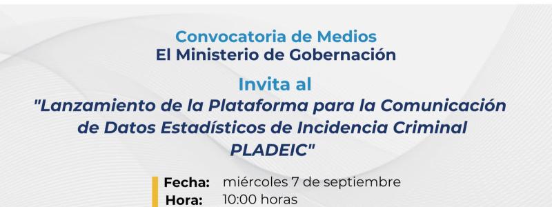 Lanzamiento de la Plataforma para la comunicación de datos Estadísticos de la Incidencia Criminal (PLADEIC)