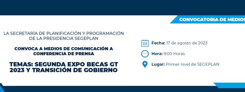 Dar a conocer la 2da. Expo Becas GT 2023 y Transición de Gobierno