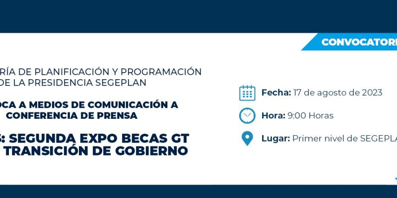Dar a conocer la 2da. Expo Becas GT 2023 y Transición de Gobierno