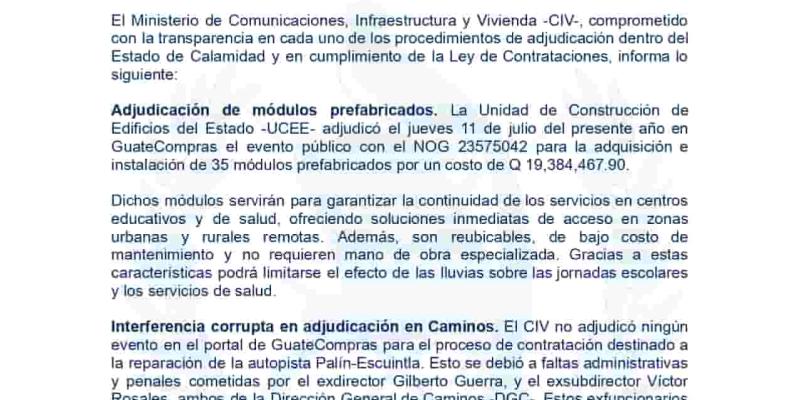 El Ministerio de Comunicaciones, Infraestructura y Vivienda -CIV-, comprometido con la transparencia en cada uno de los procedimientos de adjudicación dentro del Estado de Calamidad y en cumplimiento de la Ley de Contrataciones, informa lo siguiente: