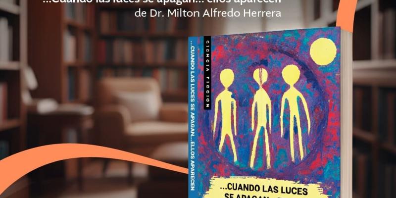 Presentación del libro «Cuando las luces se apagan… ellos aparecen" del Dr.Milton Alfredo Herrera