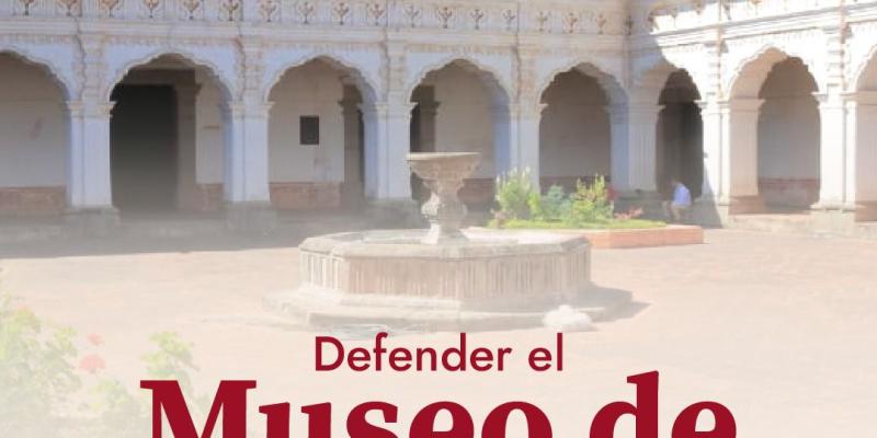 Defender el Museo de Arte Colonial, es resguardar nuestra historia y patrimonio