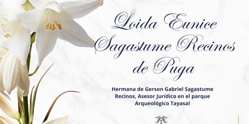 Lamentamos profundamente el sensible fallecimiento de Loida Eunice Sagastume Recinos de Puga